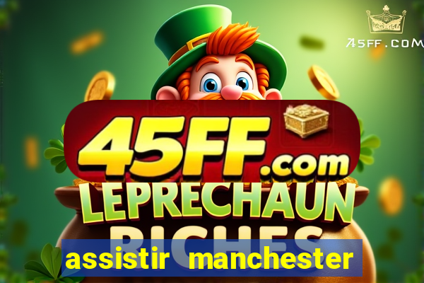 assistir manchester city futemax
